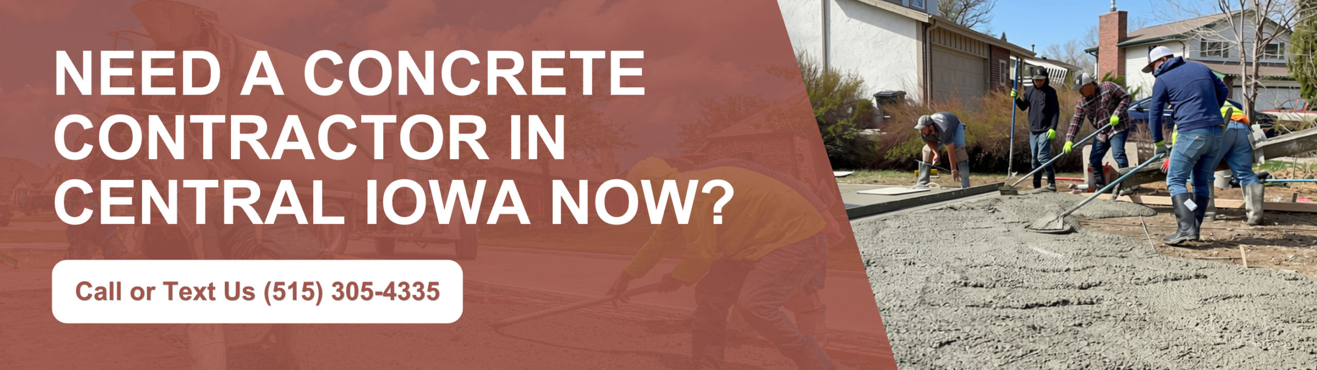 Concrete contractors pouring a driveway in Central Iowa. Call (515) 305-4335.
